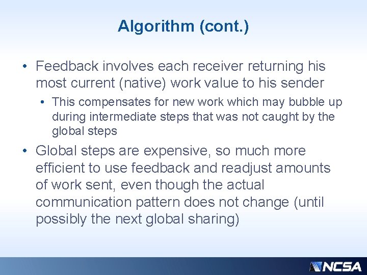 Algorithm (cont. ) • Feedback involves each receiver returning his most current (native) work Algorithm (cont. ) • Feedback involves each receiver returning his most current (native) work