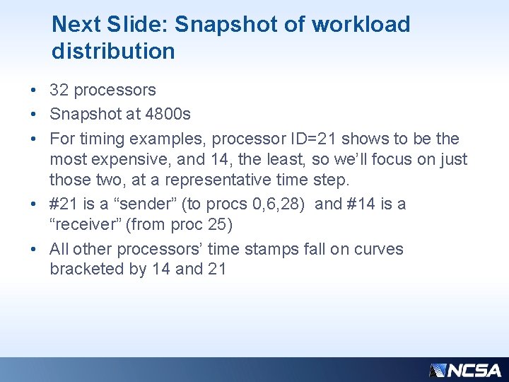 Next Slide: Snapshot of workload distribution • 32 processors • Snapshot at 4800 s Next Slide: Snapshot of workload distribution • 32 processors • Snapshot at 4800 s