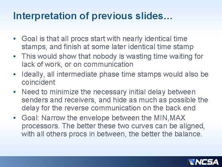 Interpretation of previous slides… • Goal is that all procs start with nearly identical Interpretation of previous slides… • Goal is that all procs start with nearly identical