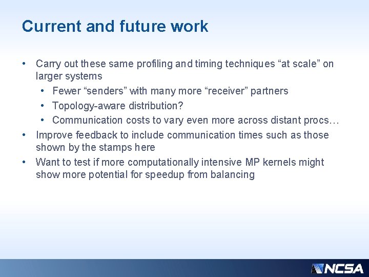 Current and future work • Carry out these same profiling and timing techniques “at Current and future work • Carry out these same profiling and timing techniques “at