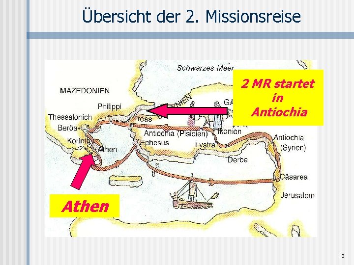 Übersicht der 2. Missionsreise 2 MR startet in Antiochia Athen 3 