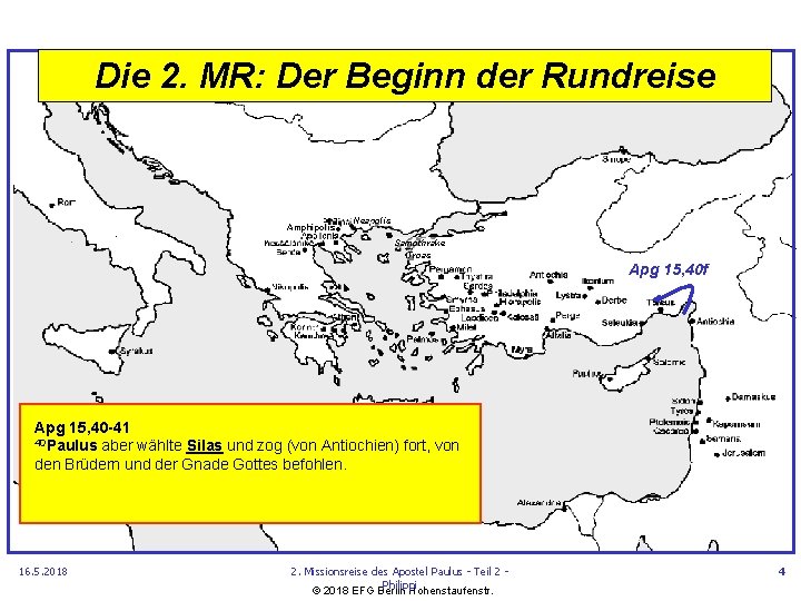 Die 2. MR: Der Beginn der Rundreise • Neapolis • • Amphipolis Samothrake Troas