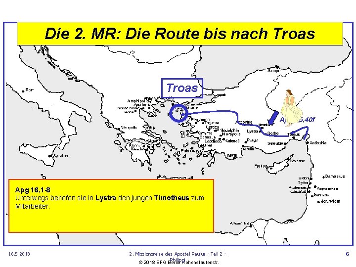 Die 2. MR: Die Route bis nach Troas • Neapolis • • Amphipolis Samothrake