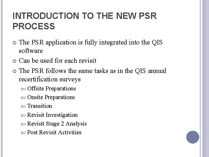 INTRODUCTION TO THE NEW PSR PROCESS The PSR application is fully integrated into the