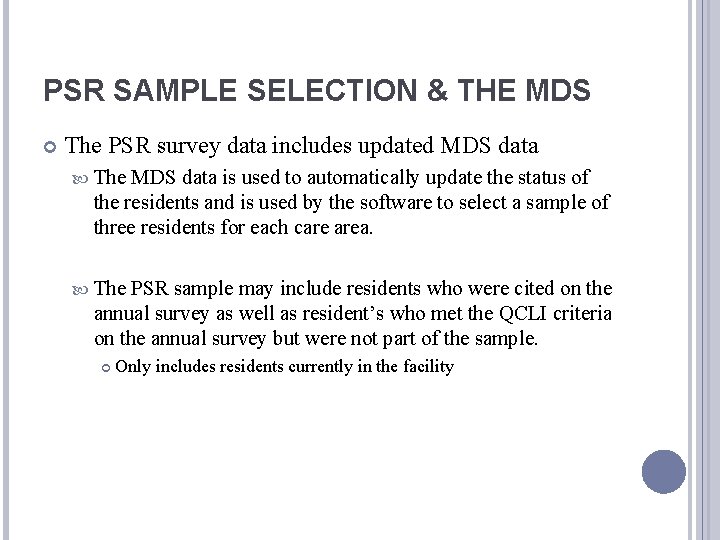 PSR SAMPLE SELECTION & THE MDS The PSR survey data includes updated MDS data