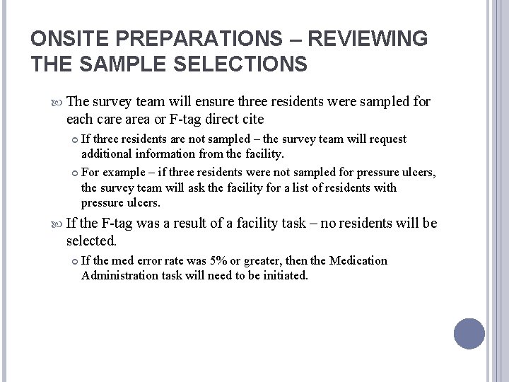 ONSITE PREPARATIONS – REVIEWING THE SAMPLE SELECTIONS The survey team will ensure three residents