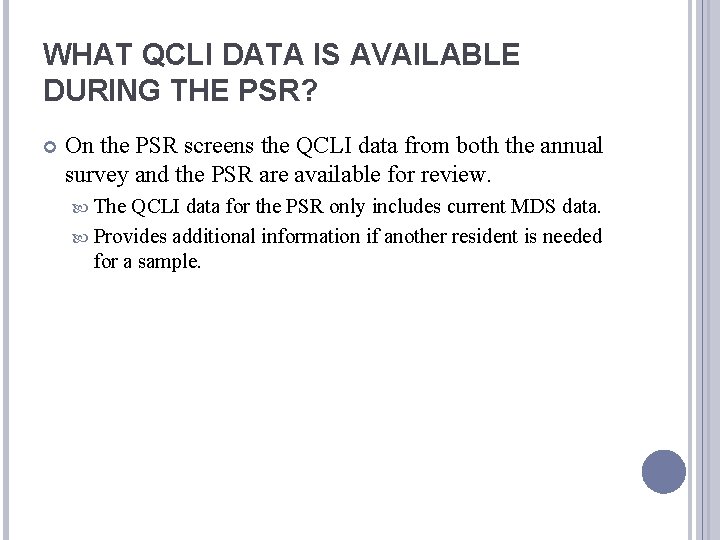 WHAT QCLI DATA IS AVAILABLE DURING THE PSR? On the PSR screens the QCLI
