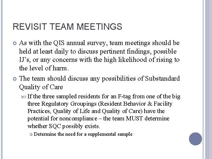 REVISIT TEAM MEETINGS As with the QIS annual survey, team meetings should be held