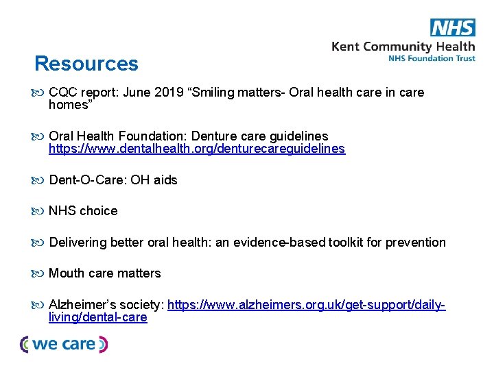 Resources CQC report: June 2019 “Smiling matters- Oral health care in care homes” Oral