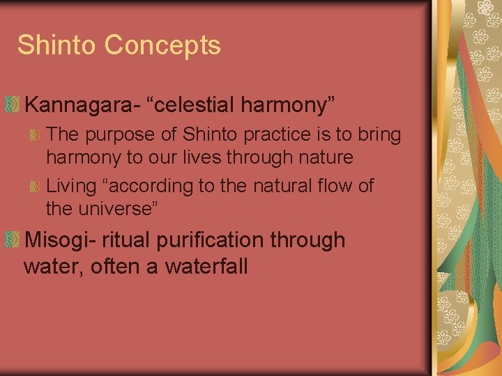 Shinto Concepts Kannagara- “celestial harmony” The purpose of Shinto practice is to bring harmony Shinto Concepts Kannagara- “celestial harmony” The purpose of Shinto practice is to bring harmony