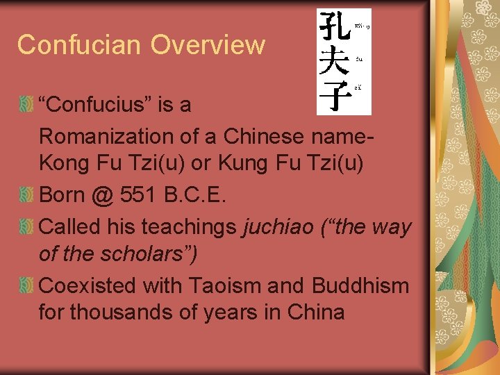 Confucian Overview “Confucius” is a Romanization of a Chinese name. Kong Fu Tzi(u) or Confucian Overview “Confucius” is a Romanization of a Chinese name. Kong Fu Tzi(u) or