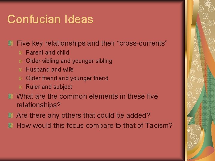 Confucian Ideas Five key relationships and their “cross-currents” Parent and child Older sibling and Confucian Ideas Five key relationships and their “cross-currents” Parent and child Older sibling and