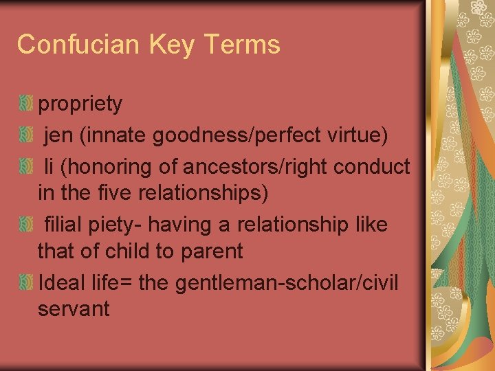 Confucian Key Terms propriety jen (innate goodness/perfect virtue) li (honoring of ancestors/right conduct in Confucian Key Terms propriety jen (innate goodness/perfect virtue) li (honoring of ancestors/right conduct in