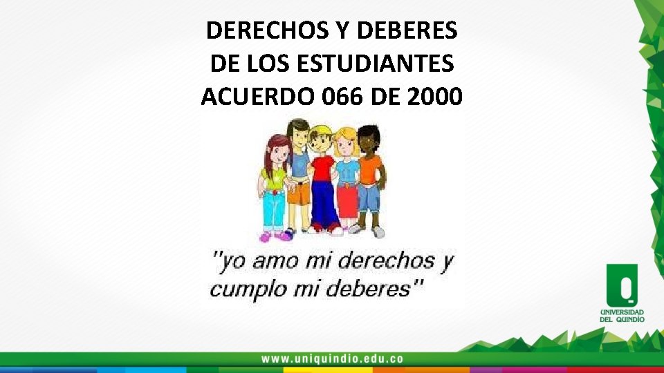 DERECHOS Y DEBERES DE LOS ESTUDIANTES ACUERDO 066 DE 2000 