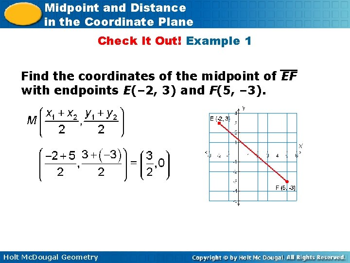 Midpoint and Distance in the Coordinate Plane Check It Out! Example 1 Find the