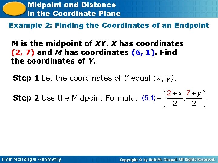 Midpoint and Distance in the Coordinate Plane Example 2: Finding the Coordinates of an