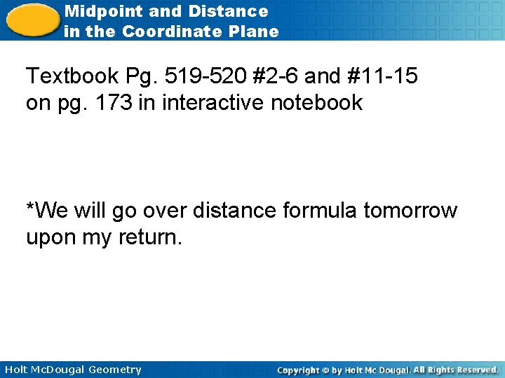 Midpoint and Distance in the Coordinate Plane Textbook Pg. 519 -520 #2 -6 and