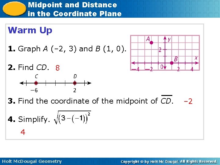 Midpoint and Distance in the Coordinate Plane Warm Up 1. Graph A (– 2,