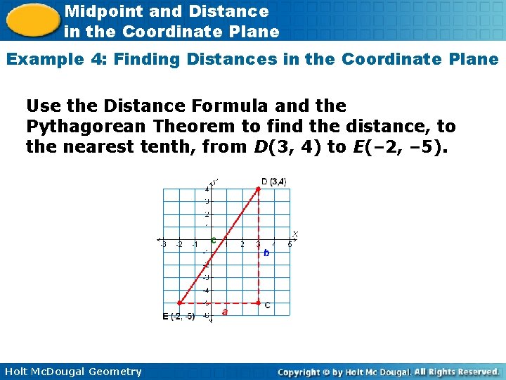 Midpoint and Distance in the Coordinate Plane Example 4: Finding Distances in the Coordinate