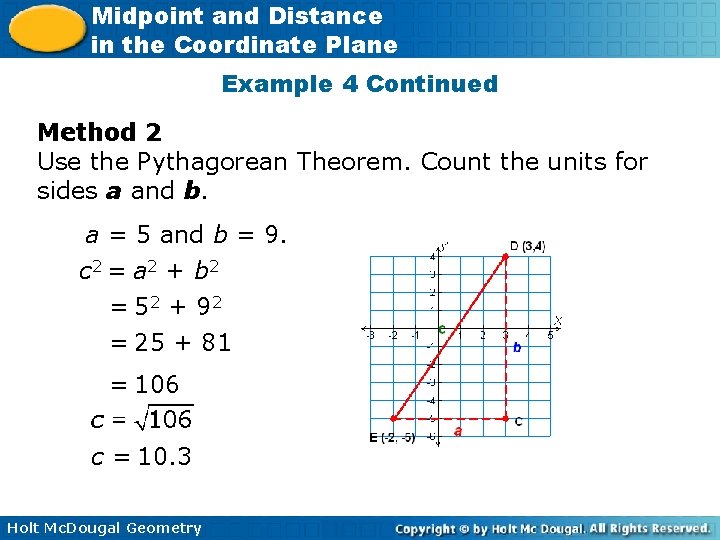Midpoint and Distance in the Coordinate Plane Example 4 Continued Method 2 Use the