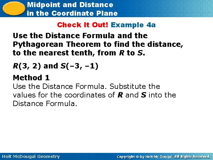 Midpoint and Distance in the Coordinate Plane Check It Out! Example 4 a Use