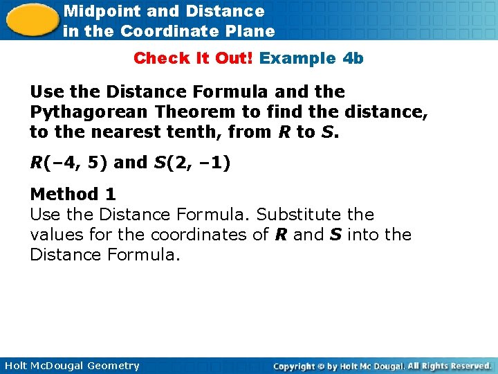 Midpoint and Distance in the Coordinate Plane Check It Out! Example 4 b Use
