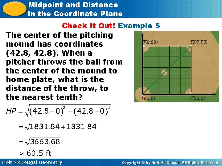 Midpoint and Distance in the Coordinate Plane Check It Out! Example 5 The center