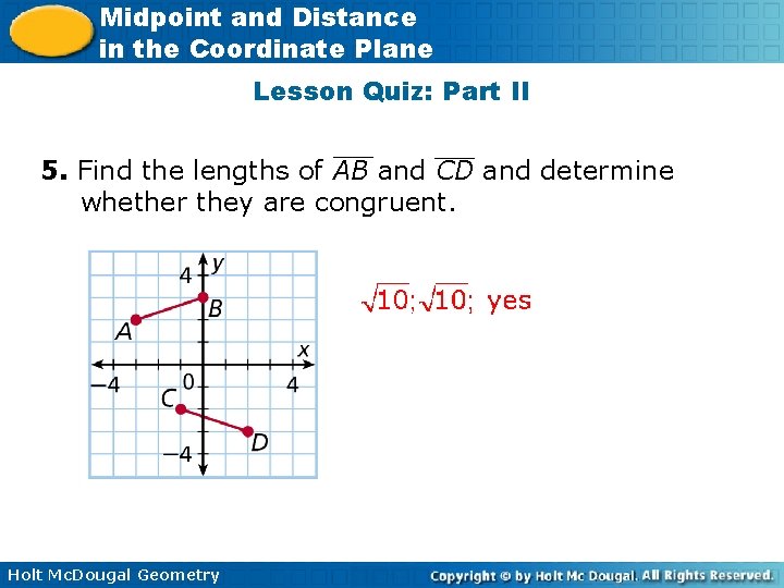 Midpoint and Distance in the Coordinate Plane Lesson Quiz: Part II 5. Find the