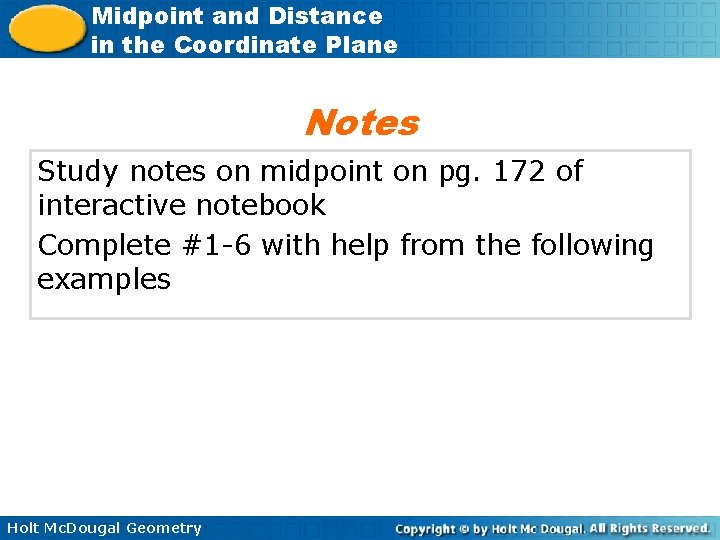 Midpoint and Distance in the Coordinate Plane Notes Study notes on midpoint on pg.