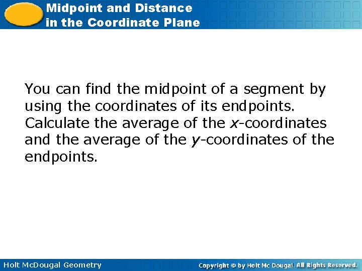 Midpoint and Distance in the Coordinate Plane You can find the midpoint of a