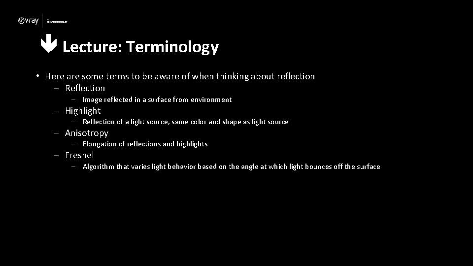  Lecture: Terminology • Here are some terms to be aware of when thinking