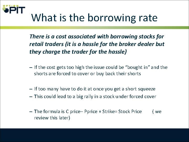 What is the borrowing rate There is a cost associated with borrowing stocks for