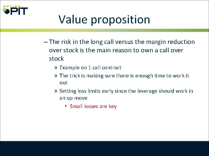 Value proposition – The risk in the long call versus the margin reduction over