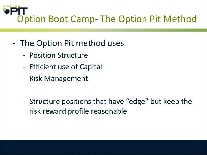 Option Boot Camp- The Option Pit Method - The Option Pit method uses -