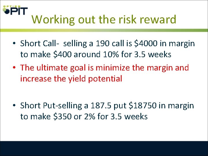 Working out the risk reward • Short Call- selling a 190 call is $4000