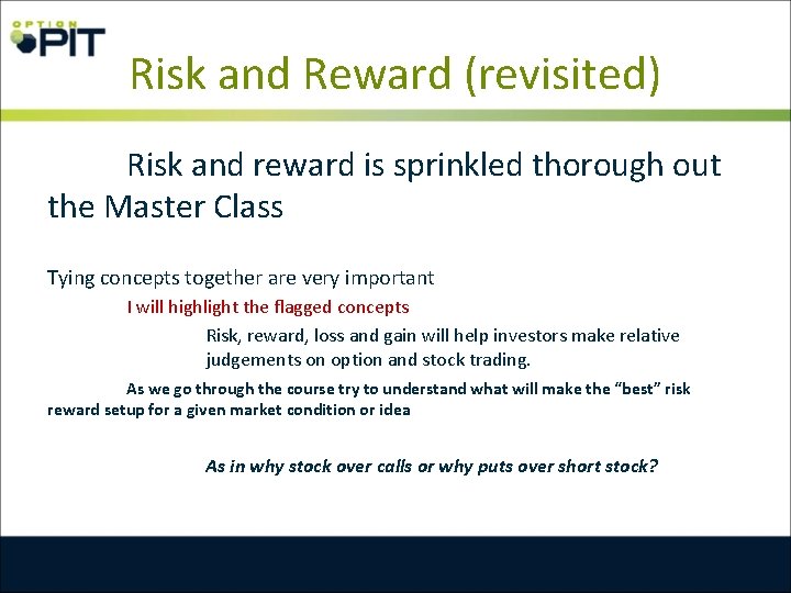 Risk and Reward (revisited) Risk and reward is sprinkled thorough out the Master Class