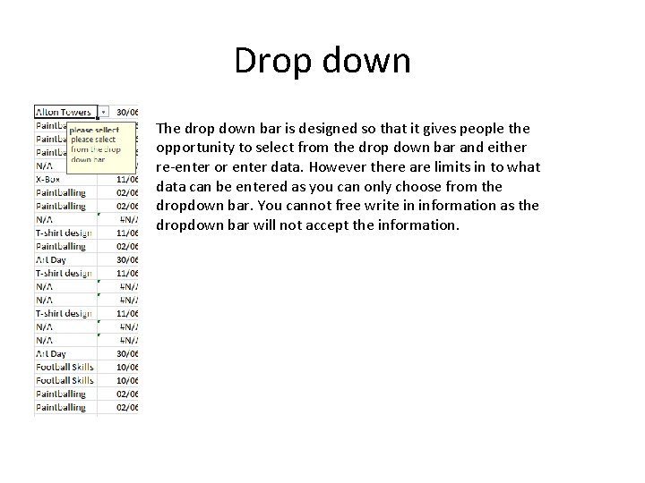 Drop down The drop down bar is designed so that it gives people the