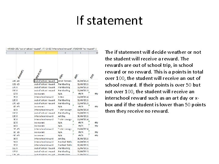 If statement The if statement will decide weather or not the student will receive