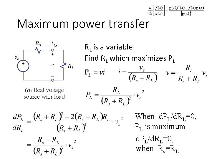 Maximum power transfer RL is a variable Find RL which maximizes PL When d.