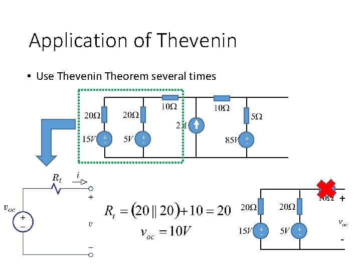 Application of Thevenin • Use Thevenin Theorem several times + - + - +