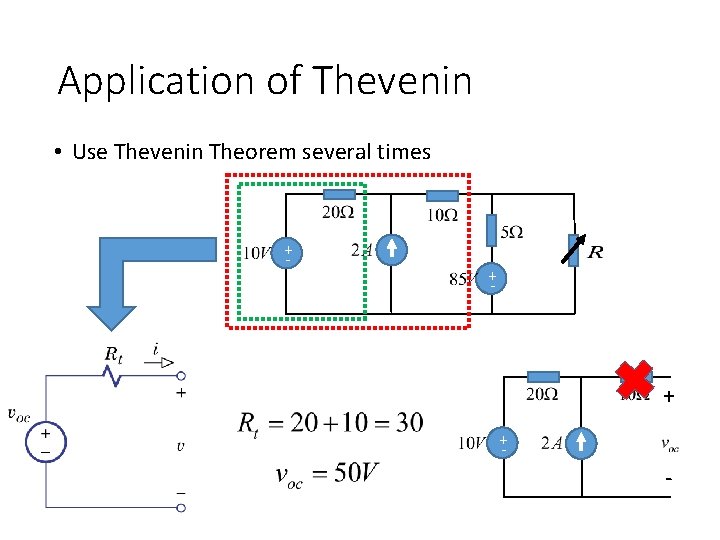 Application of Thevenin • Use Thevenin Theorem several times + - + + -