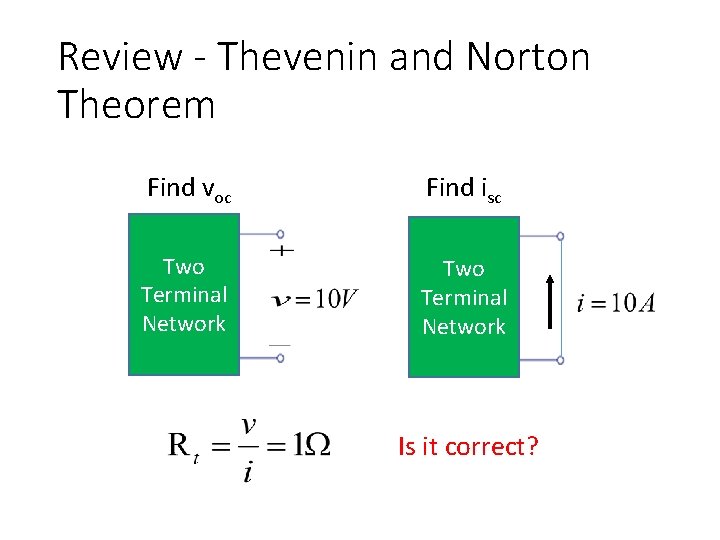 Review - Thevenin and Norton Theorem Find voc Find isc Two Terminal Network Is