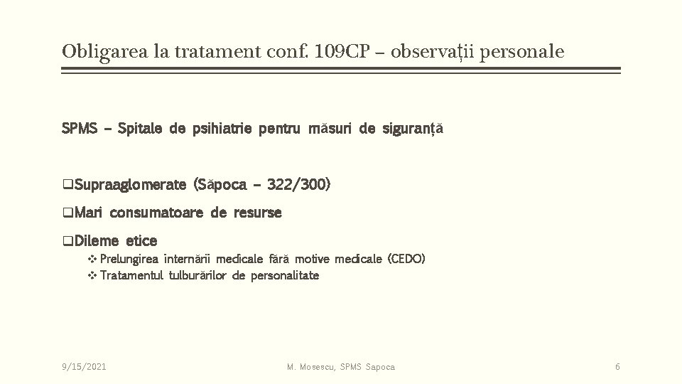 Obligarea la tratament conf. 109 CP – observații personale SPMS – Spitale de psihiatrie