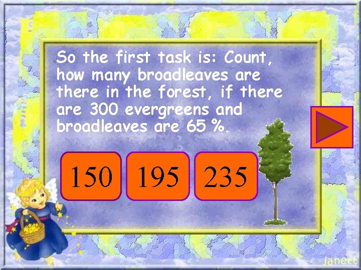 So the first task is: Count, how many broadleaves are there in the forest,