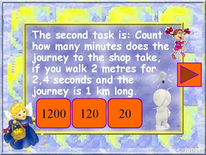 The second task is: Count how many minutes does the journey to the shop