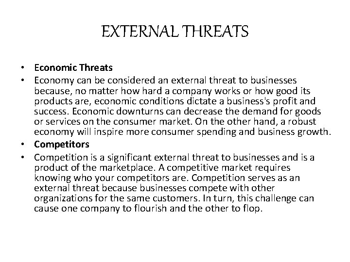 EXTERNAL THREATS • Economic Threats • Economy can be considered an external threat to