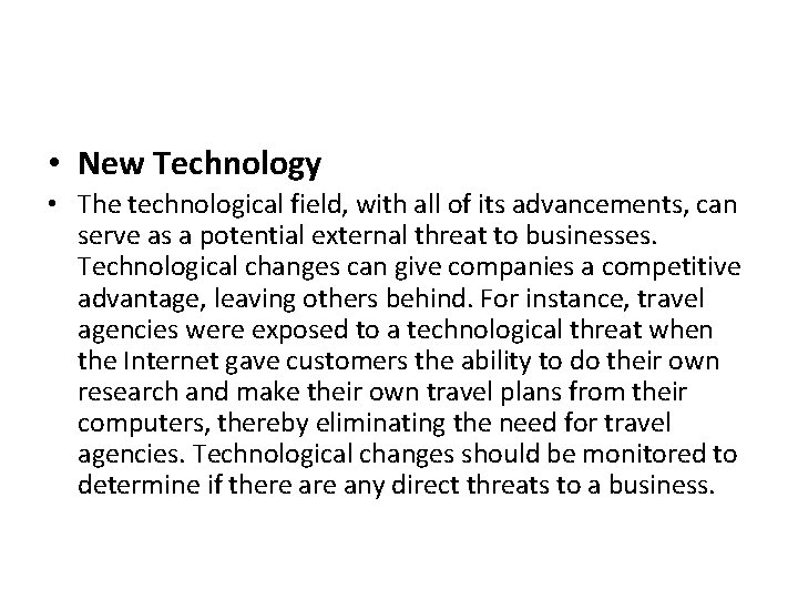  • New Technology • The technological field, with all of its advancements, can