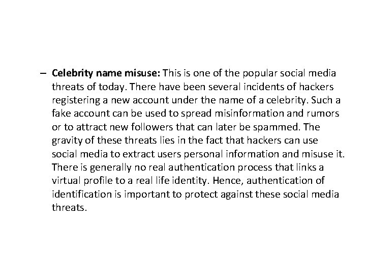 – Celebrity name misuse: This is one of the popular social media threats of