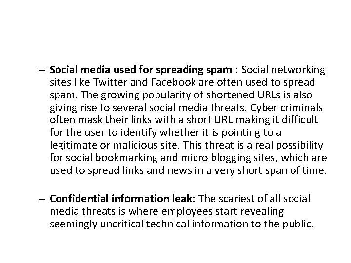 – Social media used for spreading spam : Social networking sites like Twitter and – Social media used for spreading spam : Social networking sites like Twitter and