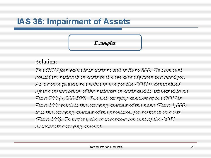 IAS 36: Impairment of Assets Examples Solution: The CGU fair value less costs to